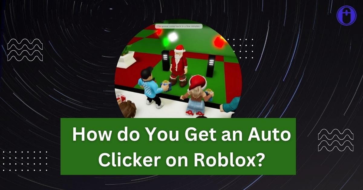 How do You Get an Auto Clicker on Roblox
