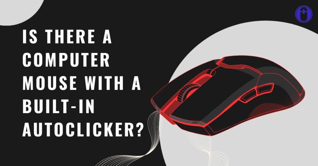 Computer Mouse with a Built-in Autoclicker