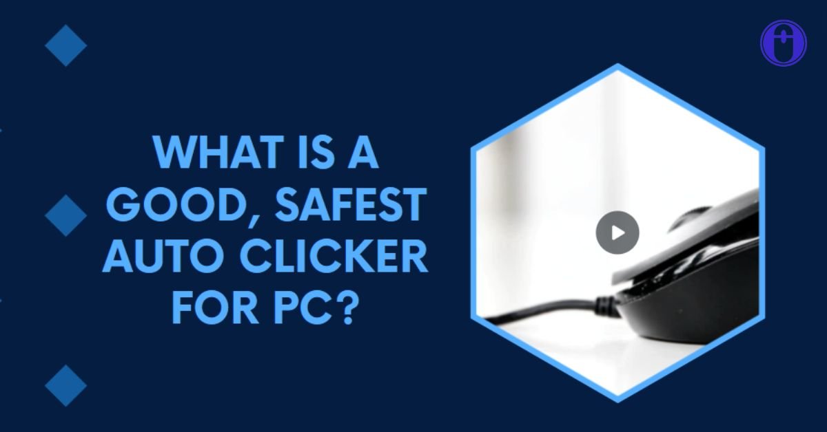 safest auto clicker for PC