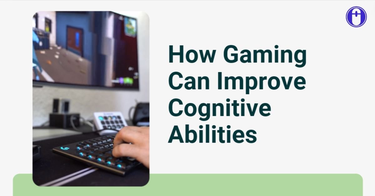 gaming Can Improve Cognitive Abilities