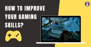 improve your gaming skills